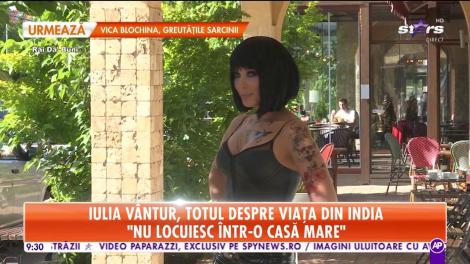 Iulia Vântur, totul despre viaţa din India: Oamenii încep să mă cunoască și în India