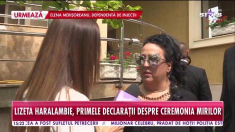 Lizeta Haralambie, primele declarații despre ceremonia mirilor