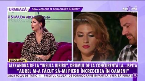 Agentia VIP. Alexandra de la Insula Iubirii, drumul de la concurentă la ispită: Aurel m-a făcut să-mi pierd încrederea în oameni