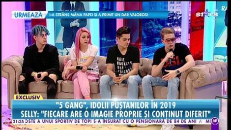 Răi da Buni. 5 Gang, idolii puștanilor în 2019. Selly: Fiecare are o imagine proprie și conținut diferit