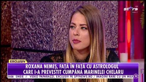 Roxana Nemeş, faţă în faţă cu astrologul care i-a prevestit cumpăna Marinelei Chelaru