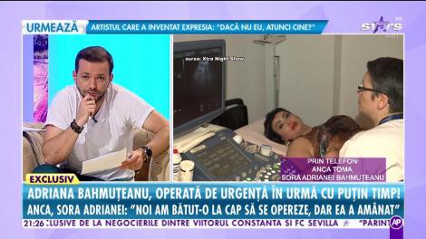 Răi da' buni. Adriana Bahmuțeanu a fost operată de urgență