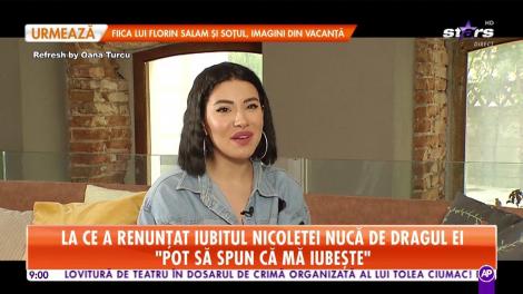 La ce a renunțat iubitul Nicoletei Nucă de dragul ei