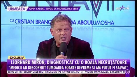 Leonard Miron, momente cumplite după ce a fost diagnosticat cu o boală necruţătoare