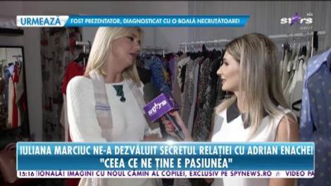 Iuliana Marciuc ne-a dezvăluit care este secretul relaţiei cu Adrian Enache: „Ceea ce ne ține e pasiunea”