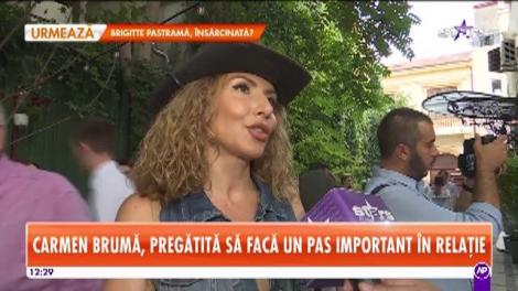 Carmen Brumă, pregătită să facă un pas important în relație