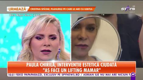 Star Matinal. Paula Chirilă, intervenție estetică ciudată: A durut puțin, dar a meritat operația