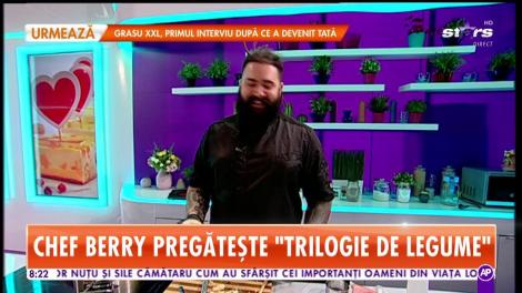 Star Matinal. Rețeta Zilei! Chef Berry ne pregătește Trilogie de legume