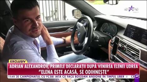 Star Matinal. Adrian Alexandrov, primele declarații după venirea Elenei Udrea: Prima noapte acasă a fost foarte frumoasă