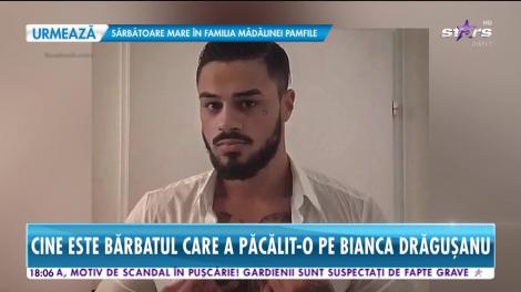 Star News. Cine este bărbatul care a păcălit-o pe Bianca Drăguşanu şi din cauza căruia a ajuns să dea declaraţii la Poliţie
