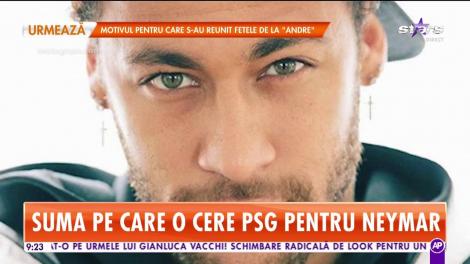 Star Matinal. Care este suma pe care o cere PSG pentru Neymar