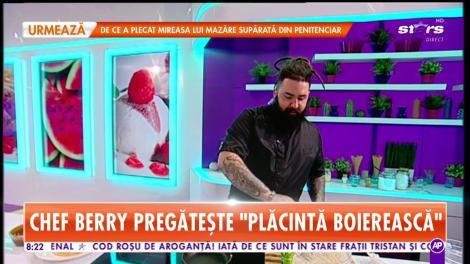 Star Matinal. Rețeta Zilei! Chef Berry ne pregătește Plăcintă boierească