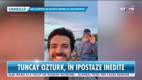 Star News. Tuncay Ozturk, ipostaze inedite. Unde a fugit fizioterapeutul în vacanță