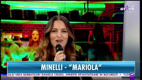 Mariola, piesa care a doborât toate topurile din România! Minelli cântă senzațional la Răi da buni