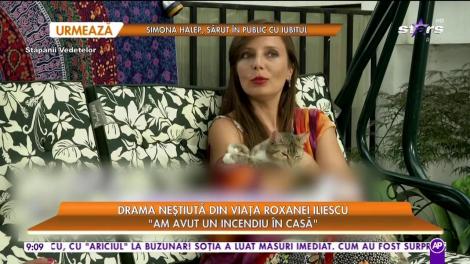 Drama neştiută din viaţa Roxanei Iliescu! "În urma unui incendiu mi-am pierdut una dintre cele mai dragi fiinţe"