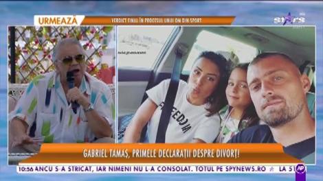 Gabriel Tamaş, primele declaraţii despre divorţ! Care este adevărul din spatele tuturor speculaţiilor