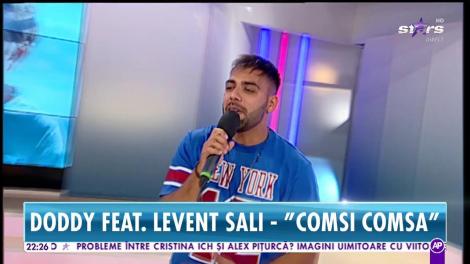 Răi da buni. Doddy şi Levent Sali cântă piesa Comsi Comsa