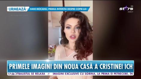 Primele imagini din noua casă a Cristinei Ich!