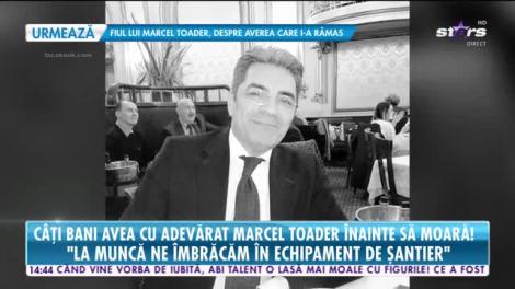 Câţi bani avea cu adevărat Marcel Toader înainte să moară