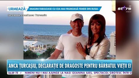 Star News. Anca Țurcașiu, declarație de dragoste pentru bărbatul vieții ei