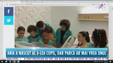 Star News. Anca Serea abia a născut al șaselea copil, dar parcă ar mai vrea unul