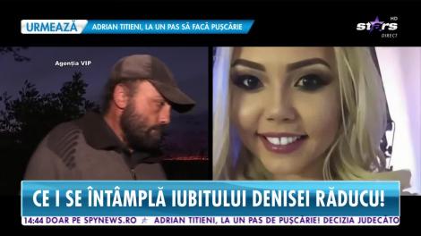 Star News. Ce i se întâmplă iubitului Denisei Răducu! De ce refuză să mai aibă legătură cu familia artistei