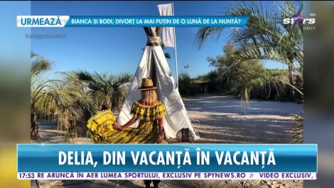 Delia, din vacanţă în vacanţă! Anul acesta a bifat mai bine de patru destinaţii
