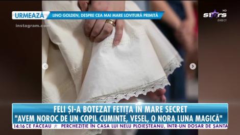 O super artistă de la noi a trecut prin momente emoţionante! Feli și-a botezat fetița, în mare secret! Iar noi avem declaraţii şi primele imagini de la eveniment