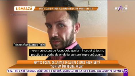Matteo Politi e pregătit să îşi refacă viaţa! Totul despre femeia care l-a făcut să iubească din nou
