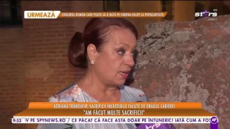 Adriana Trandafir a făcut sacrificii dureroase de dragul carierei! „A murit, iar eu nu am fost acolo”