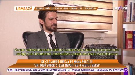 Star Matinal. De ce a ajuns Tuncay pe mâna poliției
