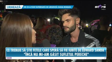 Star News. Ce trebuie să știe fetele care speră să fie iubite de Edward Sanda: Am fost cerut în căsătorie de două ori