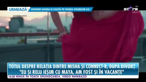 Star News. Totul despre relația dintre Misha și Connect-R, după divorț: Am fost împreună în vacanțe