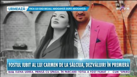 Star News. Fostul iubit al lui Carmen de la Sălciua, dezvăluiri în premieră