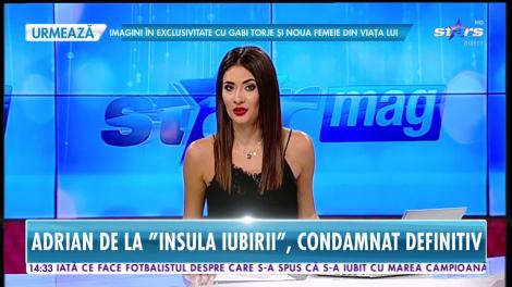 Star News. Adrian de la Insula iubirii, condamnat la închisoare cu executare