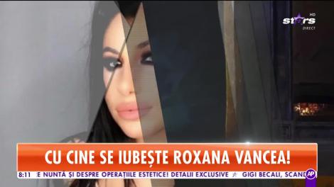 Star Matinal. Cu cine se iubește Roxana Vancea
