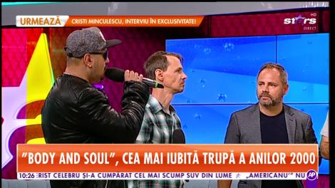 Star Matinal. Trupa Body & Soul, revine pe scenă: Ne gândim să lansăm și alte piese