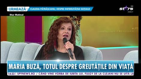 Maria Buză, totul despre greutățile din viață