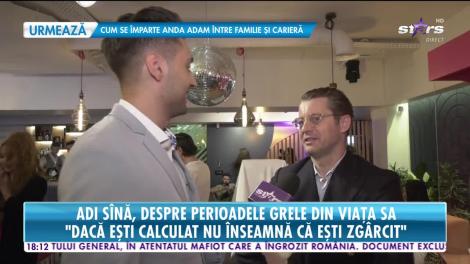 Star News. Adi Sînă, despre perioadele grele din viaţa sa. Nu avea bani nici măcar de bilet de tramvai