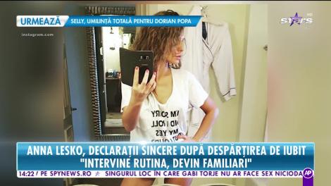 Star News. Anna Lesko, declarații sincere după despărțirea de iubit