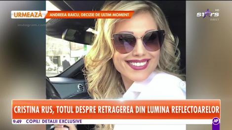 De ce a renunțat Cristina Rus la carieră și ales să ducă o viață departe de lumina reflectoarelor