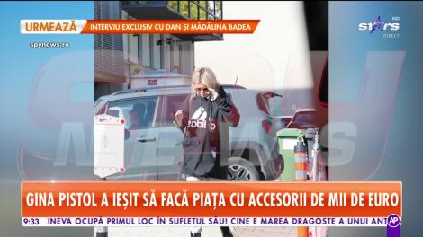 Gina Pistol a ieşit să facă piaţa cu accesorii de mii de euro