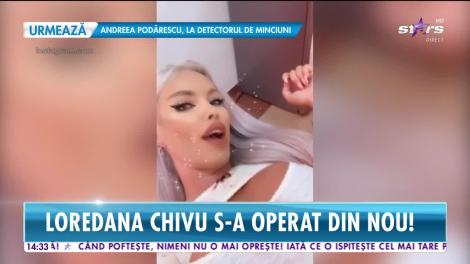 Loredana Chivu s-a operat din nou! A recurs la o intervenţie care pare extrem de dureroasă!