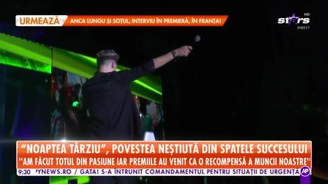 "Noaptea Târziu", povestea neştiută din spatele succesului