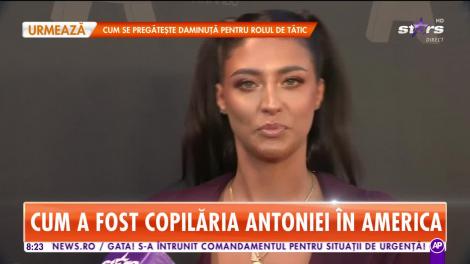 Antonia vorbeşte deschis despre copilăria din America