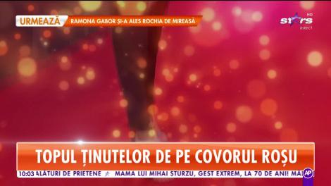 Star Matinal. Topul ținutelor de pe covorul roșu