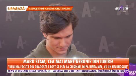 Mark Stam, cea mai mare nebunie din iubire