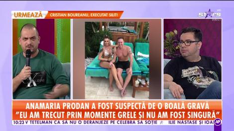 Anamaria Prodan a fost suspectă de o boală gravă