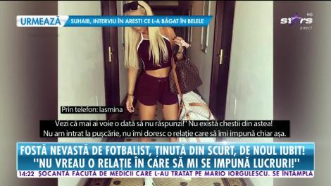 Star News. Fostă nevastă de fotbalist, ţinută din scurt, de noul iubit. Ce pățește dacă nu răspunde la telefon