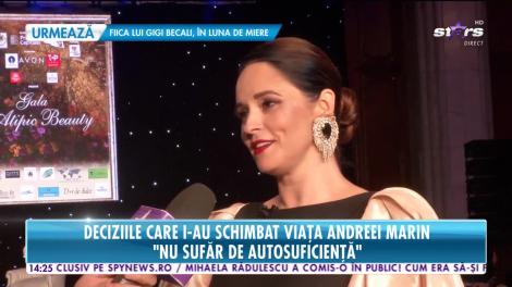 Andreea Marin, despre deciziile care i-au schimbat viaţa